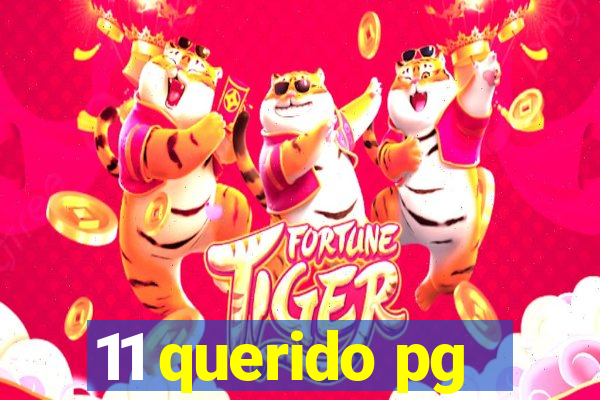 11 querido pg